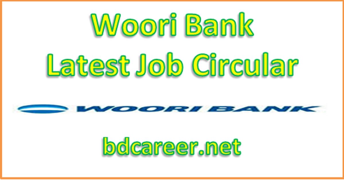 Woori Bank Bangladesh Job Circular 2021